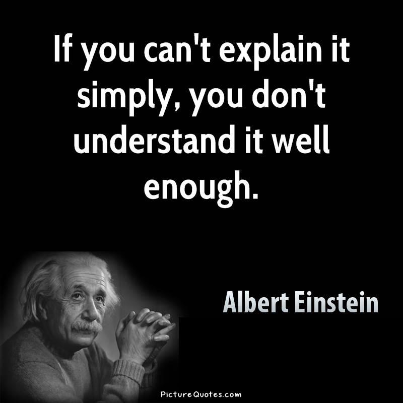 If you can't explain it simply you don't understand it well enough Picture Quote #2