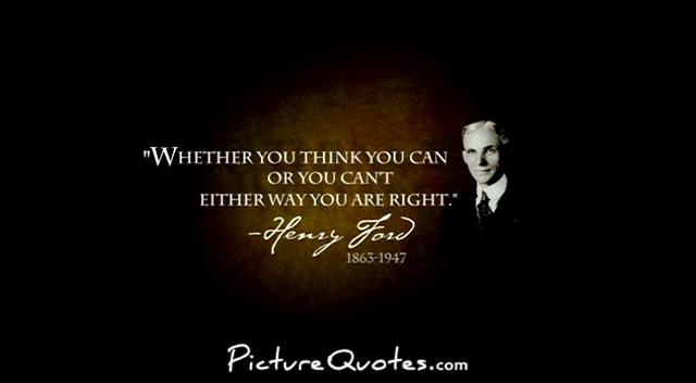 Whether you think you can, or you think you can't you're right Picture Quote #2