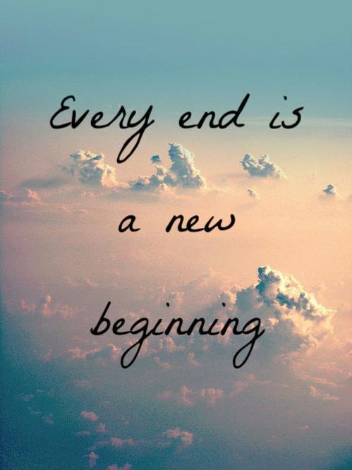 Every end is a new beginning | Picture Quotes