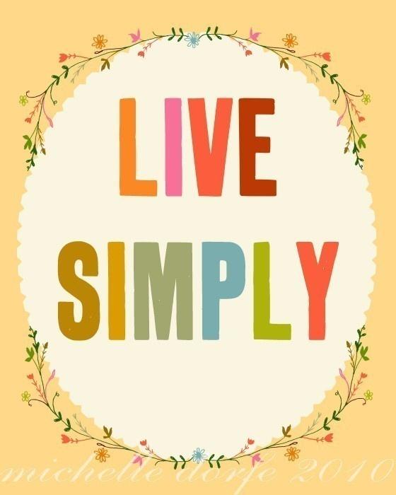 Live simply Picture Quote #1
