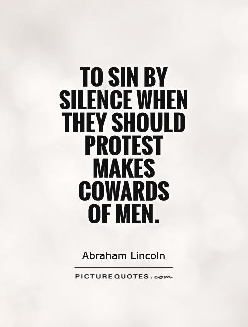 To sin by silence when they should protest  makes cowards  of men Picture Quote #1