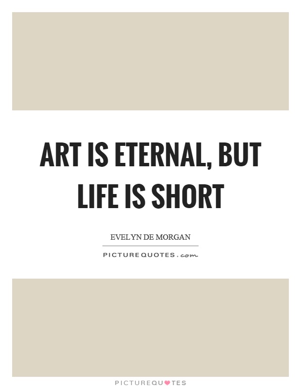 Art is eternal, but life is short | Picture