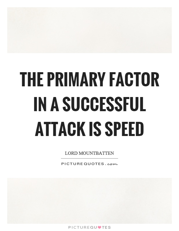 The primary factor in a successful attack is speed Picture Quote #1