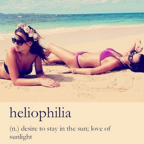 Heliophilia. Desire to stay in the sun, love of sunlight Picture Quote #1
