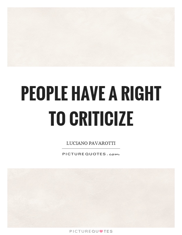 People have a right to criticize Picture Quote #1