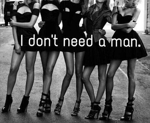 I don't need a man Picture Quote #1