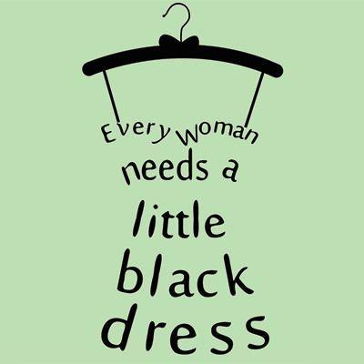 Every woman needs a little black dress Picture Quote #1