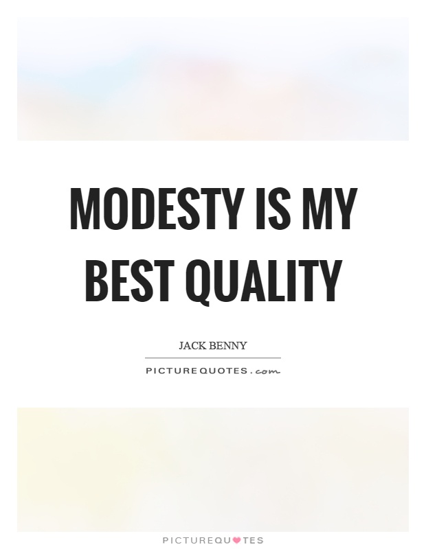 Modesty is my best quality Picture Quote #1