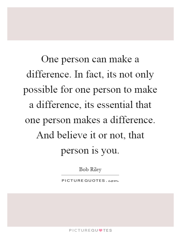 One Person CAN Make a Difference