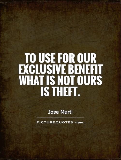 To use for our exclusive benefit what is not ours is theft Picture Quote #1