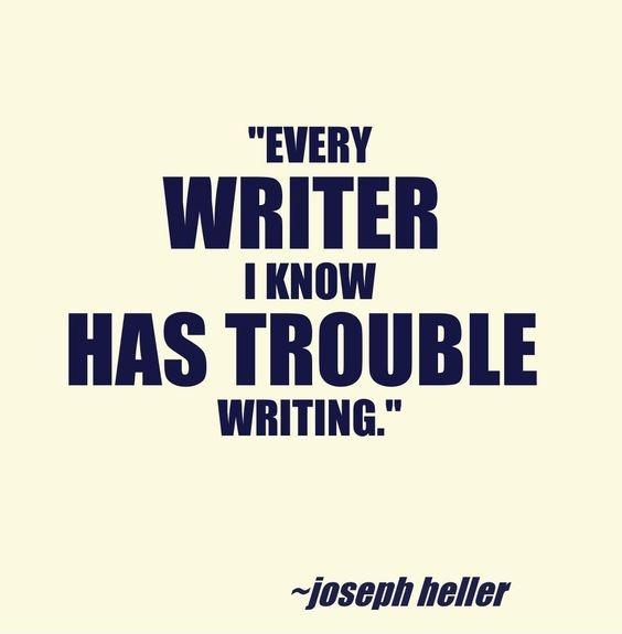 Every writer I know has trouble writing Picture Quote #2