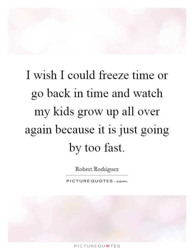 quotes about time passing too fast