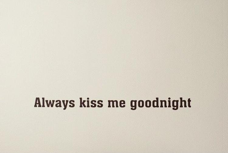 Always kiss me goodnight Picture Quote #1