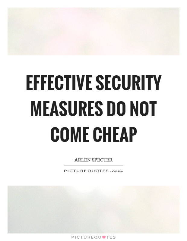 Effective security measures do not come cheap Picture Quote #1