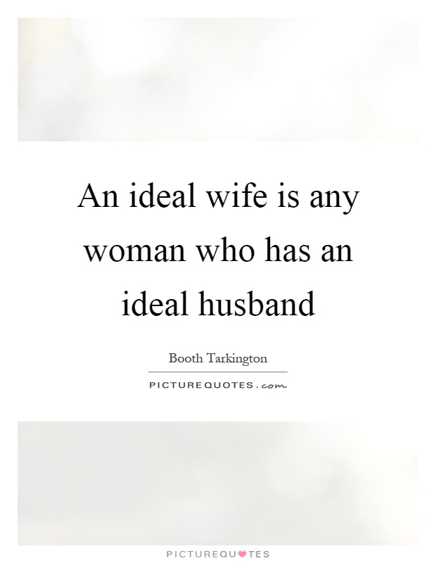 An ideal wife is any woman who has an ideal husband Picture Quote #1