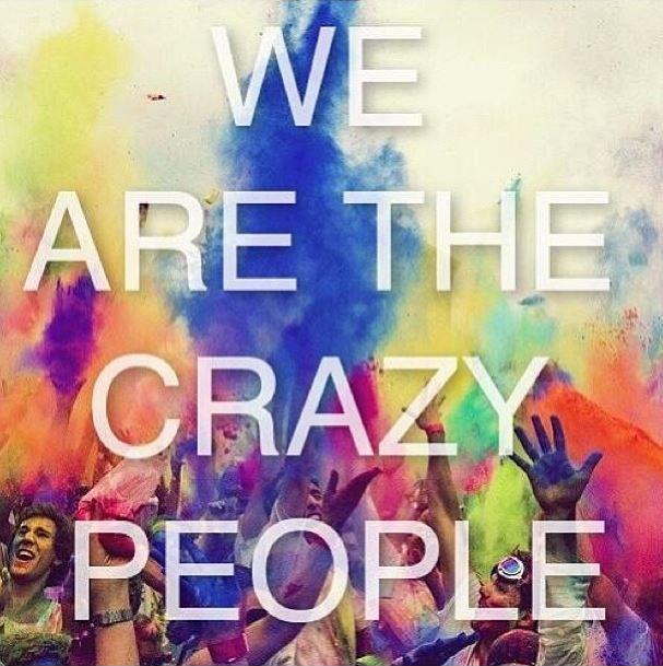 We are the crazy people Picture Quote #1
