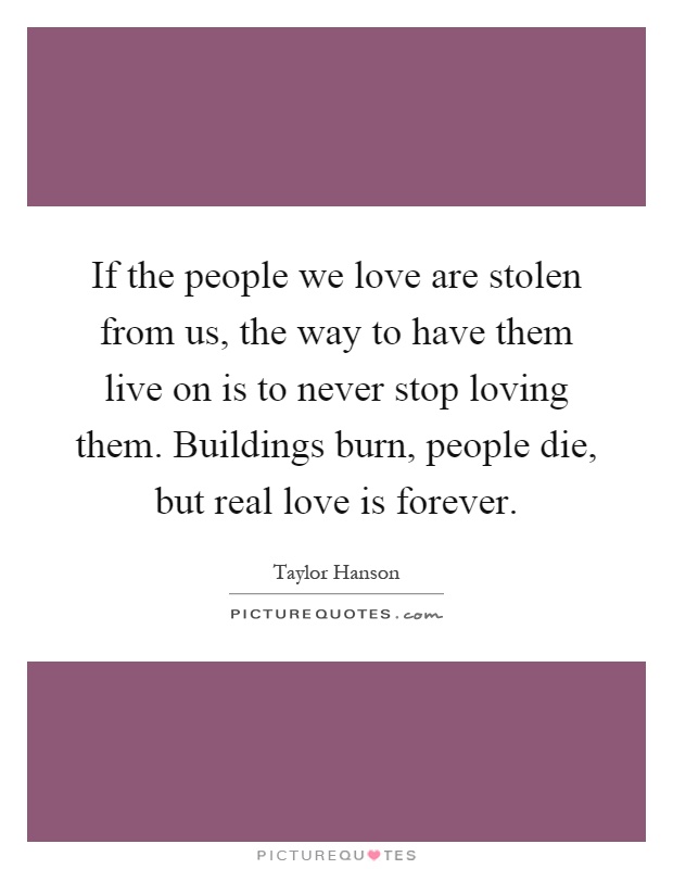 If The People We Love Are Stolen From Us The Way To Have Them