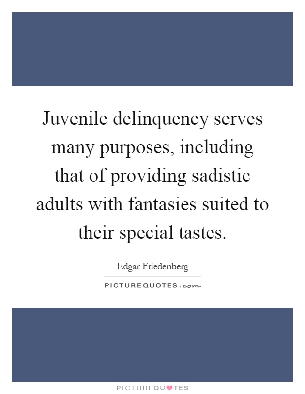Juvenile Delinquency Quotes & Sayings | Juvenile Delinquency Picture Quotes