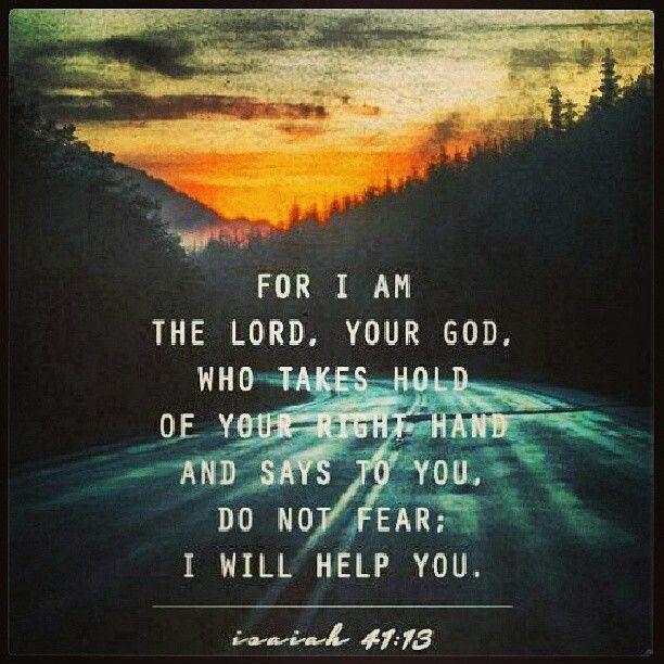 For I am the Lord, your God, who takes hold of your right hand and says to you, do not fear; I will help you Picture Quote #1