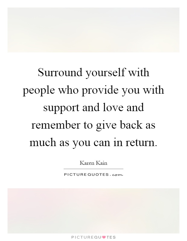 Surround yourself with love