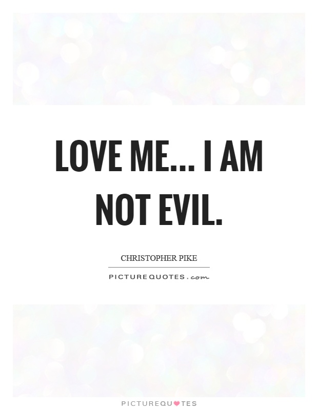 Im not evil