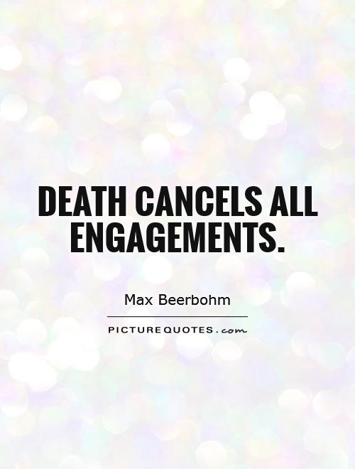 Death cancels all engagements Picture Quote #1