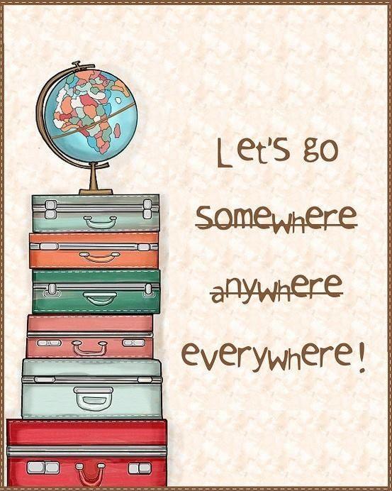 Let's go everywhere! | Picture Quotes