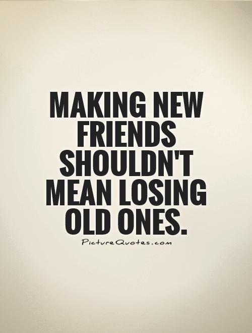 New Friends Quotes & Sayings | New Friends Picture Quotes