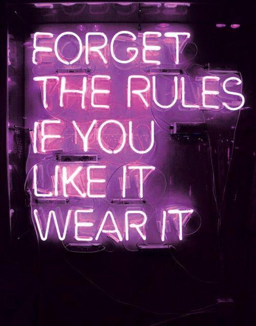 Forget the rules, if you like it wear it Picture Quote #1