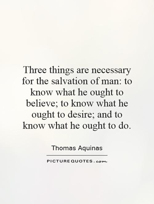 Three Things Are Necessary For The Salvation