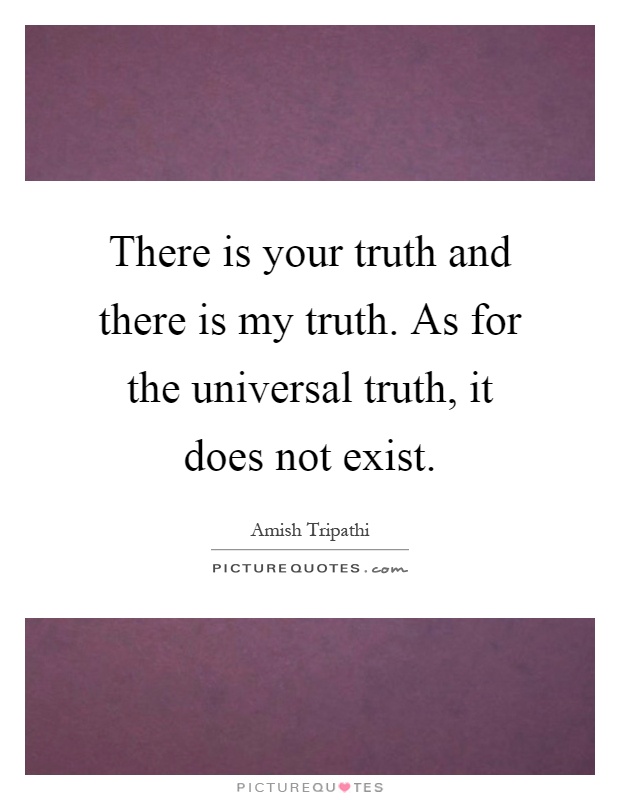 Universal Truth Quotes & Sayings | Universal Truth Picture ...