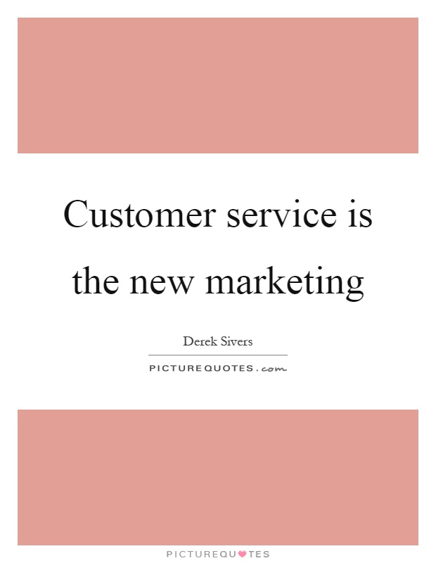 Customer service is the new marketing Picture Quote #1