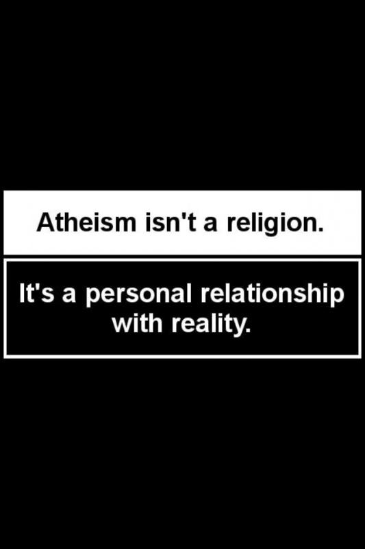 Atheism isn’t a religion. It’s a personal relationship with reality Picture Quote #1