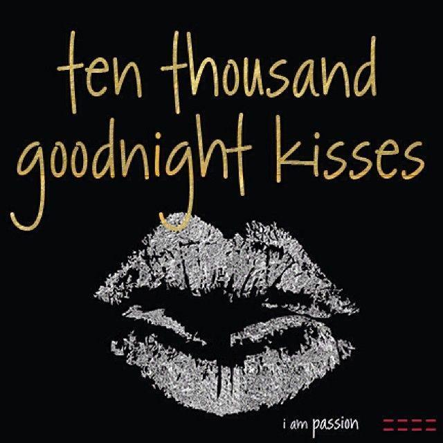 Ten thousand goodnight kisses Picture Quote #1