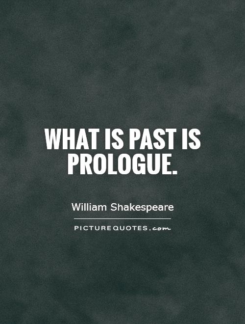 past is prologue