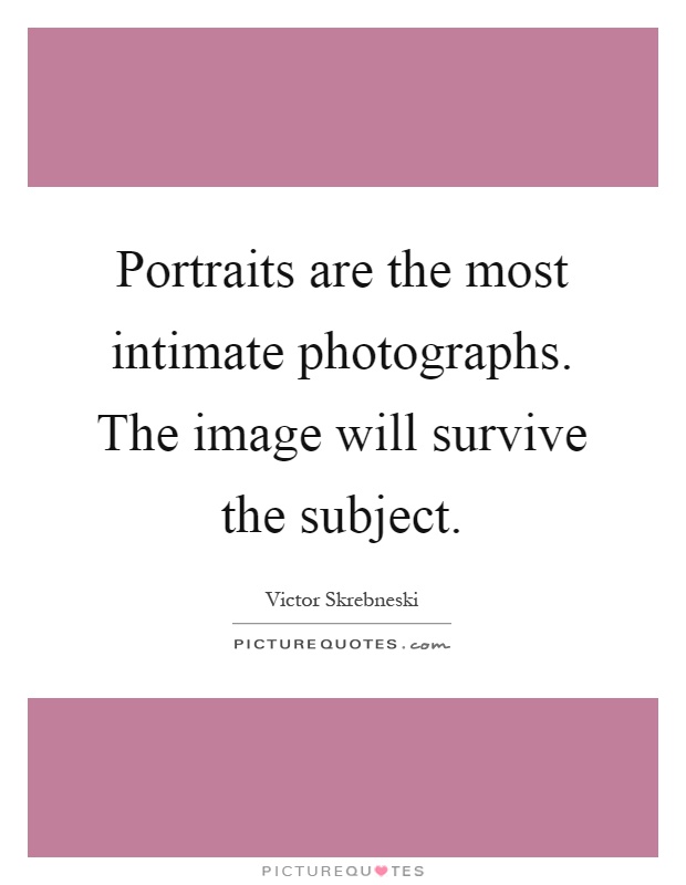 Portraits Quotes | Portraits Sayings | Portraits Picture Quotes
