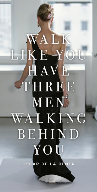Walk like you have three men walking behind you Picture Quote #1