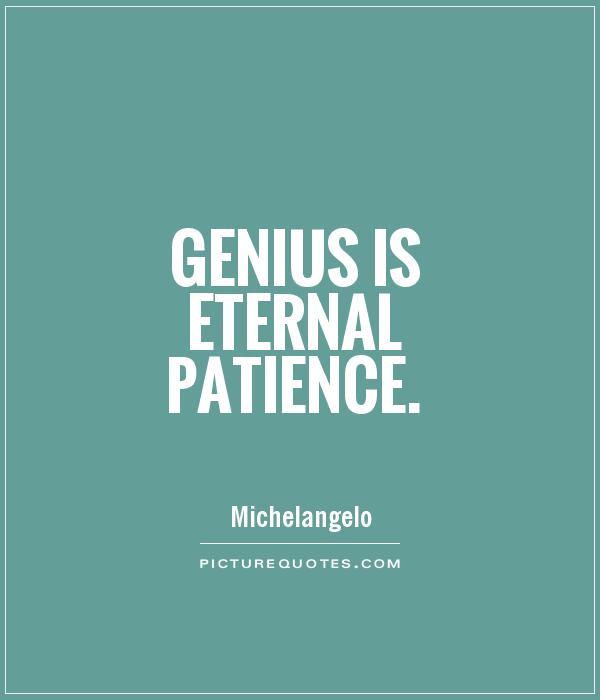 Genius is eternal patience Picture Quote #1