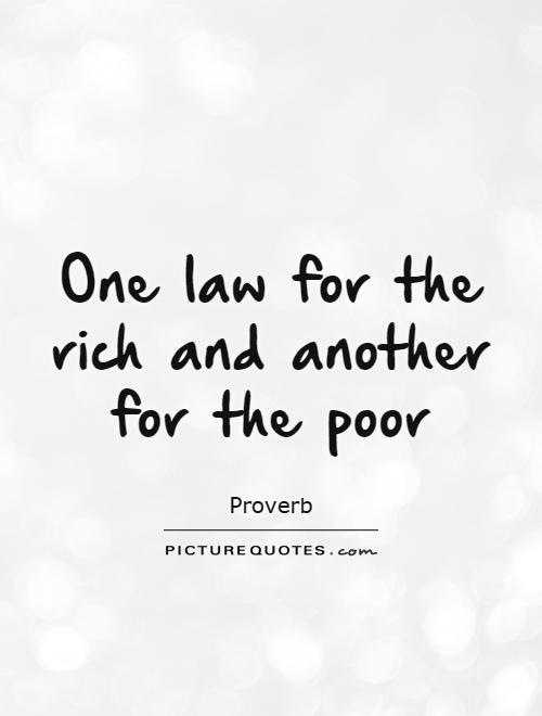 One law for the rich and another for the poor Picture Quote #1