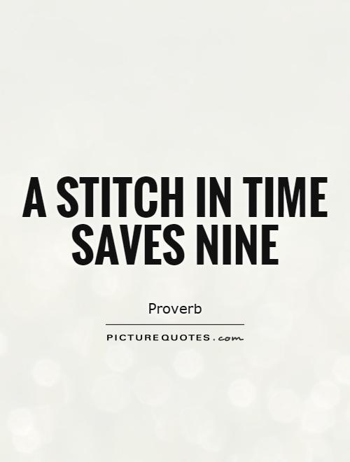 A stitch in time saves nine Picture Quote #1