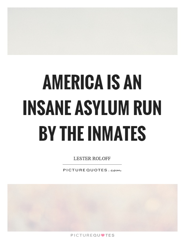 Inmates Running The Asylum Meme Captions Funny