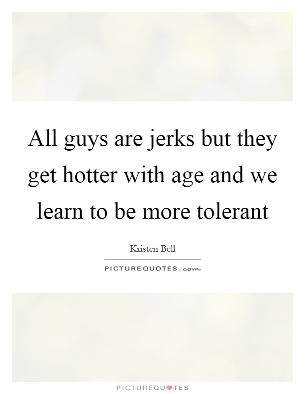 Quotes about guys who are jerks