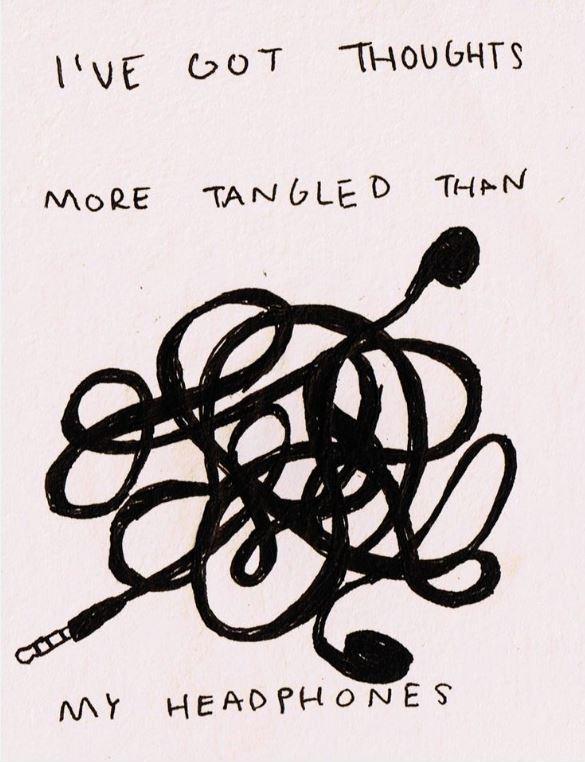 I've got thoughts more tangled than my headphones Picture Quote #1