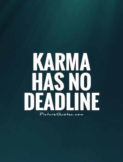Karma Quotes Karma Sayings Karma Picture Quotes