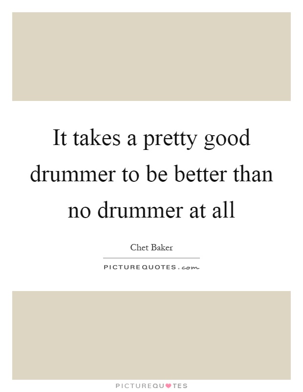 Drummer Quotes | Drummer Sayings | Drummer Picture Quotes