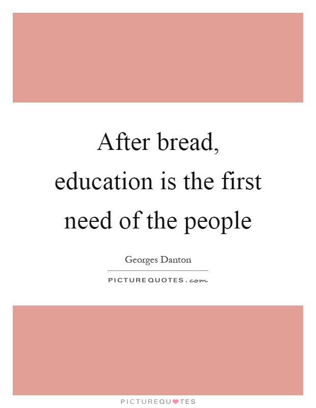 After bread, education is the first need of the people Picture Quote #1