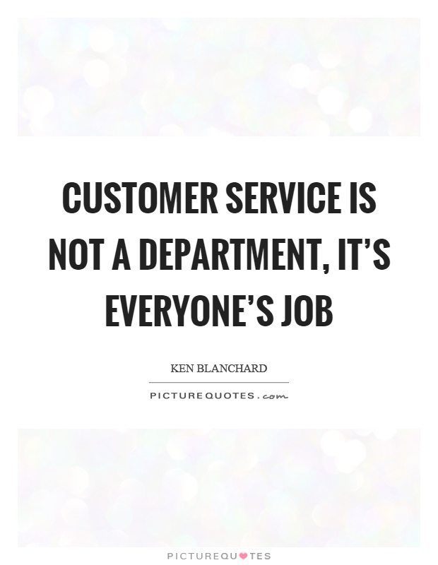 Customer service is not a department, it’s everyone’s job Picture Quote #1