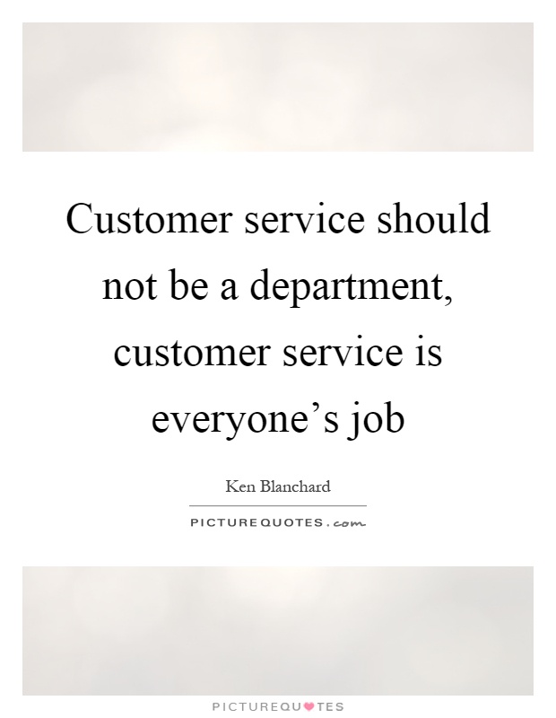 Customer Service Should Not Be A Department Customer Service Is Picture Quotes