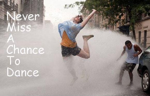Never miss a chance to dance Picture Quote #1