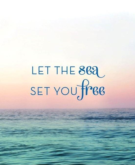 Let the sea set you free Picture Quote #1